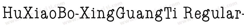 HuXiaoBo-XingGuangTi Regular字体转换